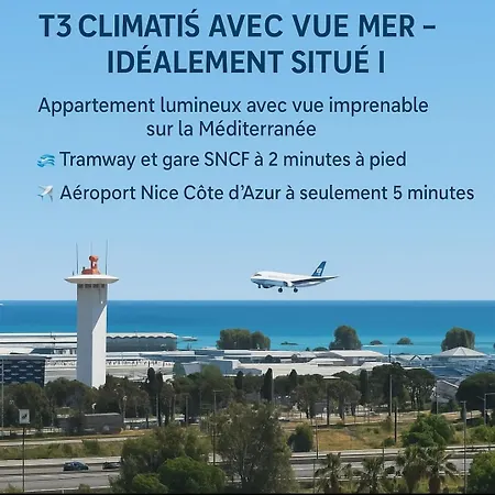 Apartment F3 ,appartement Climatise Neuf, Magnifique Vue Sur Et Aeroport, Proche Tram Et Gare Sncf 1 Min,aeroport 3 Minutes, 3 Rooms, New Ac Apartment, Magnificent Sea And Airport Views, Close To Tram And Sncf Train Station 1 Min, Airport 3 Min Nice
